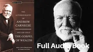 🏭 The Autobiography of Andrew Carnegie Full AudioBook