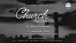 KU 1 - Church for The City (Ibadah Minggu, 11 Januari 2026)