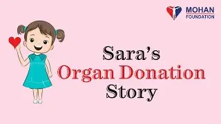 Sara&rsquo;s Organ Donation Story | MOHAN Foundation | National Organ Donation Day