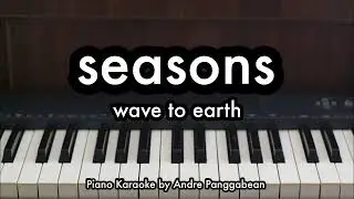 seasons - wave to earth | Piano Karaoke by Andre Panggabean