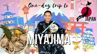 Episode #1: MIYAJIMA - the best place to enjoy Oysters | Japan Travel Guide