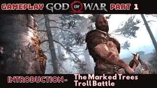 God Of War PS4 - Introduction | The Marked Trees ; Troll Battle | Part 1