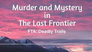 FTA: Deadly Trails