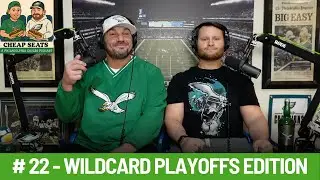 Cheap Seats - #22 - Eagles vs 49ers NFL Playoffs Wildcard Round - Will the Eagles bring it Sunday?