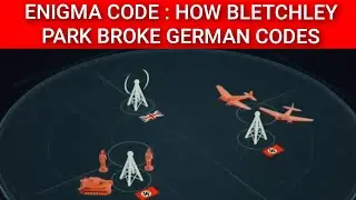 Enigma Code: How Bletchley Park Broke German CODES