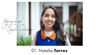 GENTE DEL MEDIO #01 / NATALIA TORRES | Marca local, Textil y Diseño.