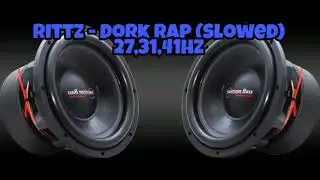 Rittz - Dork Rap (Slowed 27,31,41hz)