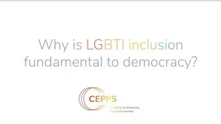 CEPPS Global Pride - Why is LGBTI inclusion fundamental to democracy?