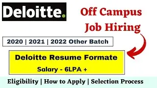 Deloitte Off Campus drive 2022 | 2021 | 2020 Batch | Deloitte Resume Tips for freshers | Salary 6LPA
