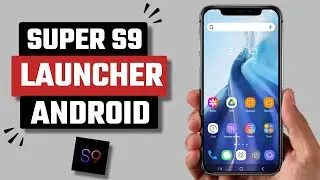Best Free Super S9 Launcher Galaxy App for Android