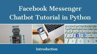 Facebook Messenger Chatbot tutorial in Python - Part 1 Introduction