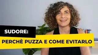 Sudore: perch&eacute; puzza e come evitarlo