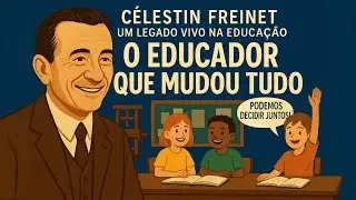 Célestin Freinet: O Professor que Revolucionou a Educação