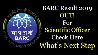 BARC 2019 Result OUT! for Scientific Officer | Check your Result Here | What's Next Step