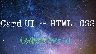 Card UI Design Using HTML | CSS | Coder`s World @WebDevSimplified