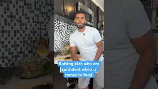 Raising kids who are confident when it comes to food