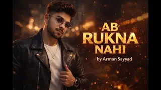 Ab Rukna Nahi | A Song for Dreamers Who Never Quit🚀#abruknanahi   #newsong #motivation #arman #music