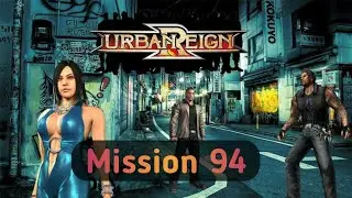 Urban Reign Mission 94