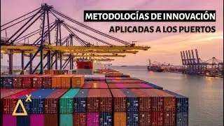 Metodologías de innovación aplicada en los puertos