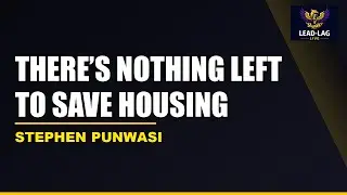 There&rsquo;s Nothing Left To Save Housing With Stephen Punwasi