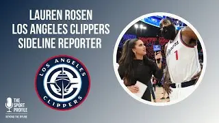 Lauren Rosen: Los Angeles Clippers Sideline Reporter