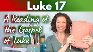 Luke 17: Accountability, Forgiveness, Faith, Service, Healing, Gratitude | His Kingdom's Coming
