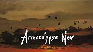 Armacalypse Now