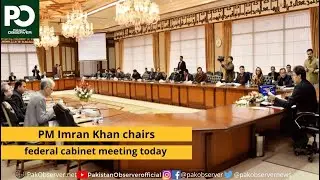 PM Khan chairs federal cabinet meeting today  | Pakistan Observer