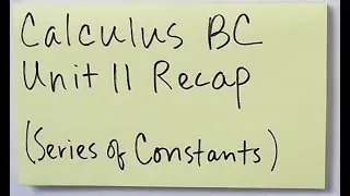 Calculus BC Unit 11 Recap