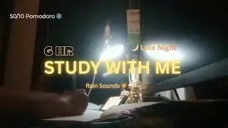 6 Hours Night Study With Me 🌙 | Pomodoro 50/10 | Rain Sounds ⛈️⚡| Deep Focus & No Distractions