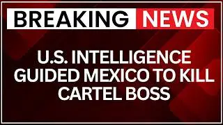 US Military‑Led Task Force Helped Provide Intelligence in Mexican Raid That Killed El Mencho | NewsX