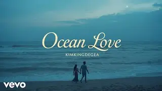 OCEAN LOVE &ndash; KimKingDegea | Official Music Video 🌊