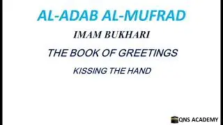 Adab Al Mufrad 42-7: Kissing the hand, Hadith 972-974 of 1322