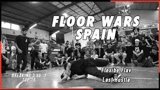Flexible Flav vs Last Hustlas | TOP 16 Breaking | Floor Wars Spain 2018 | OLIFILMS