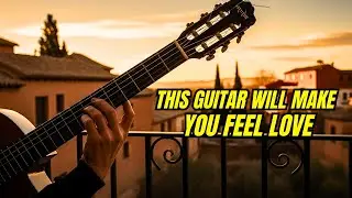 Romantic Spanish Guitar 🎸 Music That Touches the Heart & Soul