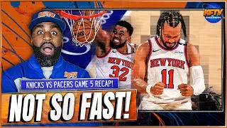 Game 5 Was DIFFERENT &ndash; Here&rsquo;s Why the Knicks Turned the Corner