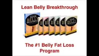 Lean Belly Breakthrough - Burn Belly Fat Fast!!!!