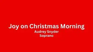 Joy on Christmas Morning - Soprano