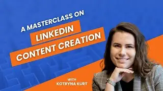 451 - A Masterclass on LinkedIn Content Creation with Kotryna Kurt