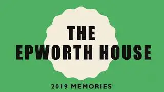 Epworth House Movie 2020