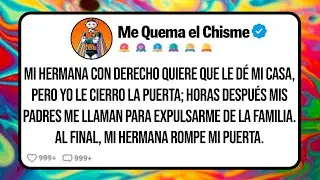 Mi HERMANA con Derecho Quiere que le dé MI CASA, y ella ROMPE mi Puerta Mientras voy de Vacaciones..