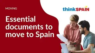 Moving to Spain: Get your documents ready [Checklist]