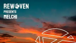 Rewoven Presents 030: Melchi (Melodic & Deep House Mix)