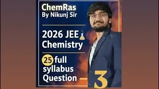 2026 JEE FULL SYLLABUS 25 IMPORTANT QUESTIONS| JEE| CHEMISTRY 