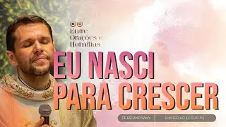 Eu Nasci para crescer | (Lc 12,49-53) Entre orações e homilias 17.08.25