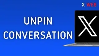 How To Unpin A Conversation On X (Twitter) Web On PC (New Update)