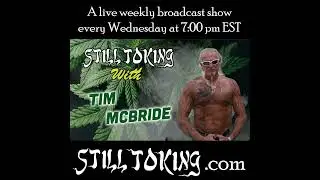 S3E19 - Still Toking with Tim McBride (former Marijuana smuggler/ Pot Hauler)