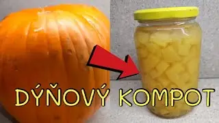ZAVAŘOVÁNÍ DÝNĚ (dýňový kompot)