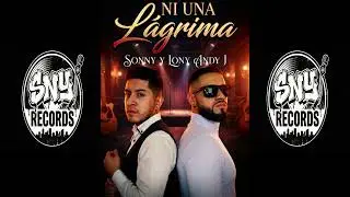 Ni una lagrima - Sonny ft Lony Andy J
