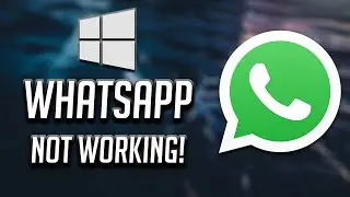 Windows 10 WhatsApp Desktop App Not Opening Fix - [2026]